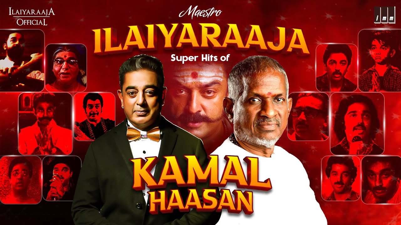 Kamal Haasan Ilayaraja Combo Songs – Tamil Evergreen Hits