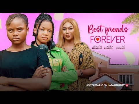 BFF - MERCY KENNETH, UCHECHI TREASURE OKONKWO, LINC EDOCHIE, NINA EZE#newmovie best friends forever