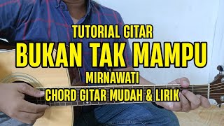 Download lagu Chord Gitar - Bukan Tak Mampu - Mirnawati | Tutorial Gitar Mudah dan Lirik mp3