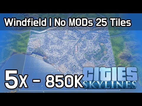 Cities Skylines - Windfield | No MODs 25Tiles (850K)