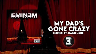 Eminem - My Dad&#39;s Gone Crazy (Lyrics) Ft. Hailie Jade / The Eminem Show / EM&#39;S UNIVERSE