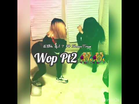 EBk Lil 7 Ft ShowTime - Wop Part 2