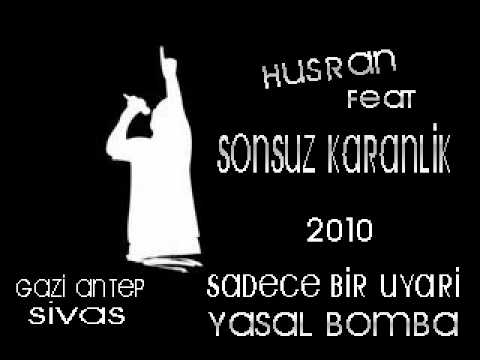Yasal Bomba ( HUSRAN FT SONSUZ KARANLİK)2010.wmv