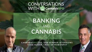 Banking and Cannabis: Interview with Todd Glider, CBDO of Mobius Pay
