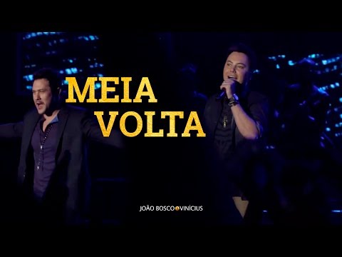João Bosco e Vinícius - Meia Volta (Oficial)
