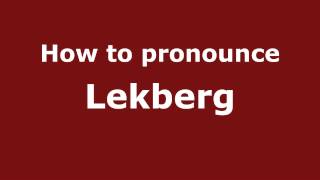 How to pronounce Lekberg