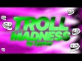 Geometry Dash 2 2 Troll Madness By Zyphur 100