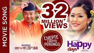 New Nepali Movie - Happy Days  Song  Chepte Chepte