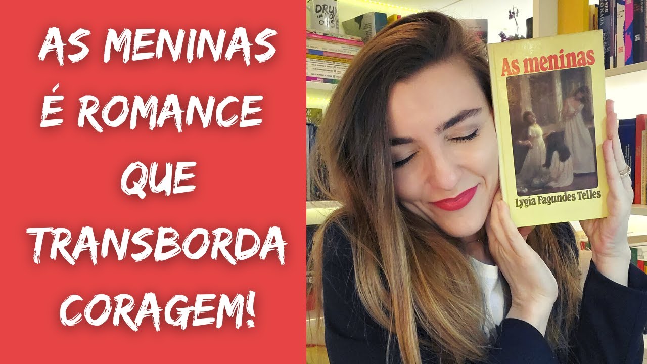 RESENHA: As meninas, de Lygia Fagundes Telles | por Ana Lis Soares