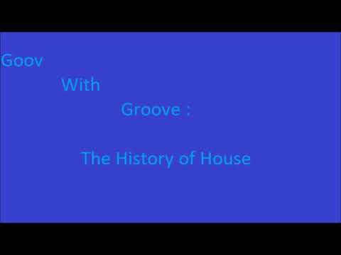 Goov With Groove   The History of House