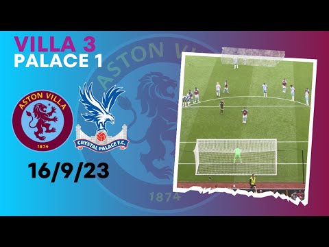 Aston Villa 3 Crystal Palace 1 : 16/9/23 Cradley Villans Matchdays