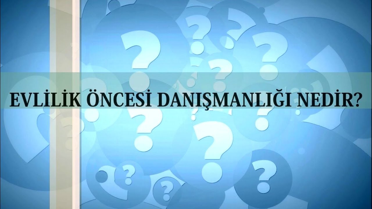 Psikolium - Evlilik Öncesi Danışmanlığı