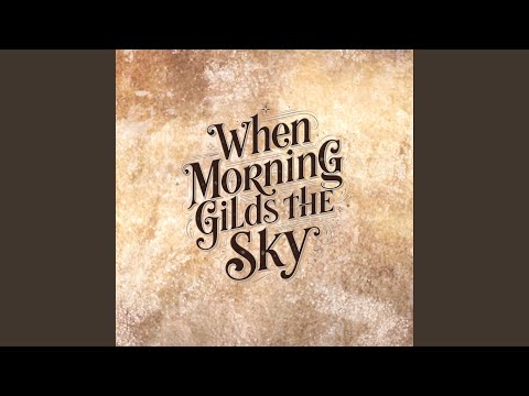 Cover image for YouTube video When Morning Gilds the Sky