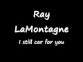 Ray LaMontagne I still care for you