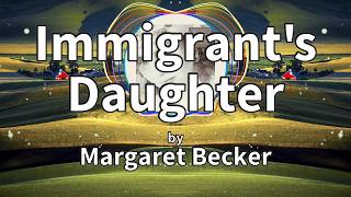 Immigrant's Daughter by Margaret Becker - Lyrics &amp; visualiser