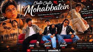 Download lagu Chalte Chalte | Full Song Mohabbatein | Aman , Imtiyaz  & Hidayat , Saniya | 4K Video @YouTube  mp3