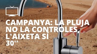 La pluja no la controles, l'aixeta sí. Nou vídeo!