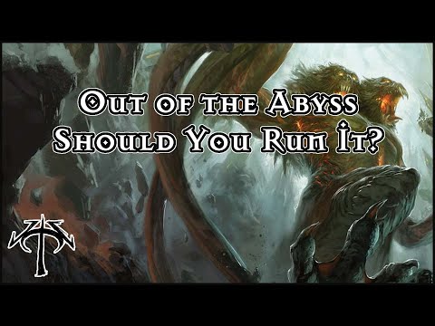 Should You Run It? D&D Out of the Abyss
