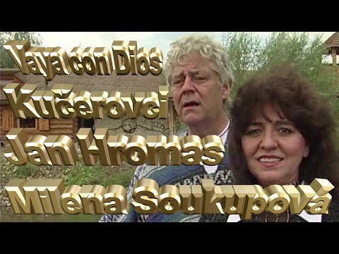 Vaya con Dios Kučerovci Milena Soukupová Jan Hromas