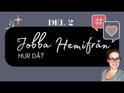 JOBBA HEMIFRÅN - Hur då?