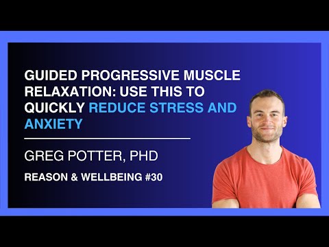 Progressive Muscle Relaxation: Use This to Quickly Reduce Stress — Dr Greg Potter