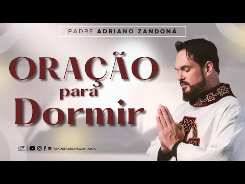 Oração para dormir bem | Padre Adriano Zandoná