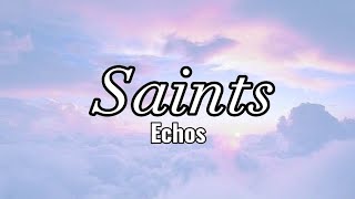 Saints- Echos Lyrics