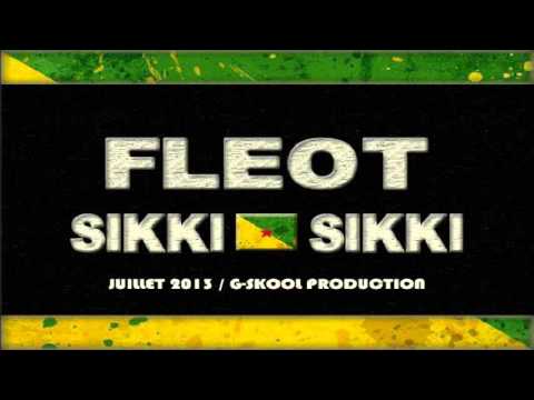 FLEOT - SIKKI-SIKKI [JUILLET 2013 / G-SKOOL PRODUCTION]