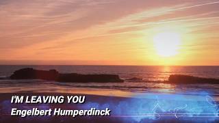 Engelbert Humperdinck   I'm Leaving You