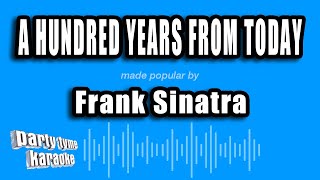 Frank Sinatra - A Hundred Years From Today (Karaoke Version)