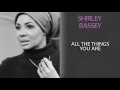 SHIRLEY BASSEY - ALL THE THINGS YOU ARE