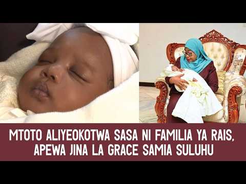 MTOTO ALIYEOKOTWA NZEGA SASA NI FAMILIA YA RAIS, APEWA JINA LA GRACE SAMIA SULUHU AINGIA IKULU