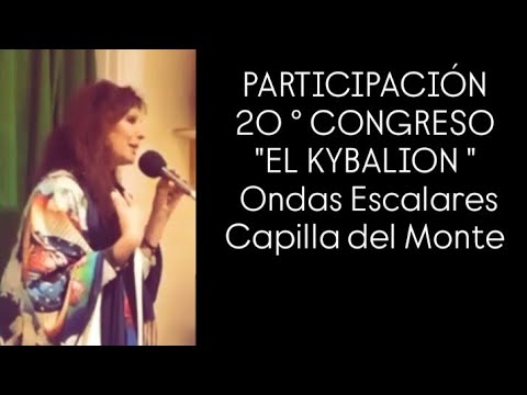 Min 25:00. PARTICIPACIÓN 20°CONGRESO " EL KYBALION"  CAPILLA DEL MONTE - 7/11/25  Bar Samadhi.