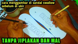 Download lagu cara menggambar di sandal swallow sebelum di ukir - TANPA JIPLAKAN DAN MAL mp3 Download lagu cara menggambar di sandal swallow sebelum di ukir - TANPA JIPLAKAN DAN MAL mp3
