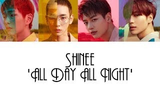 SHINee &#39;All Day All Night&#39; Lyrics [HAN/ROM/ENG] + Color Coded