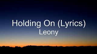 Download lagu Leony - Holding On (Lyrics) mp3