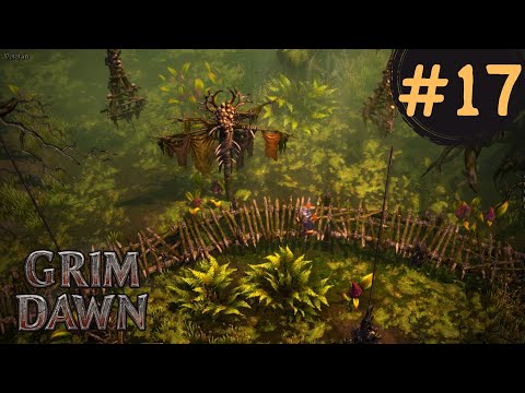 Grim Dawn: The Ancient Grove Part 17 Gameplay Walkthrough (No Commentary, PC)