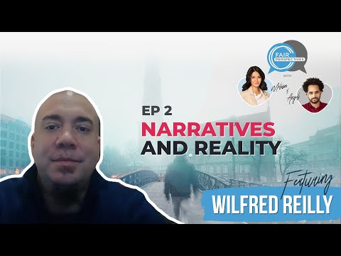 FAIR Perspectives Ep. 2 - Narratives & Reality with Wilfred Reilly