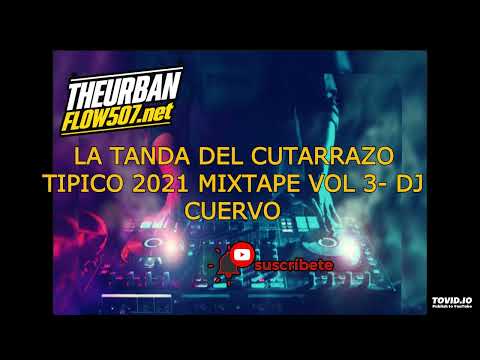 LA TANDA DEL CUTARRAZO TIPICO 2023 MIXTAPE VOL3  DJCUERVO #1ENYOUTUBE  #AUDIOOFICIAL  #ESTRENOS2K23