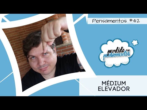 Pensamentos 42 - Médium Elevador de Entidade