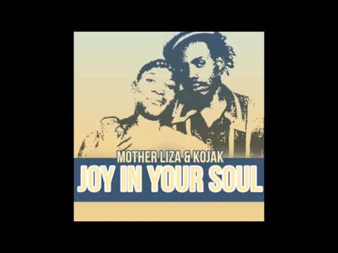 Mother Liza & Kojak - Joy In Your Soul (Full Album)