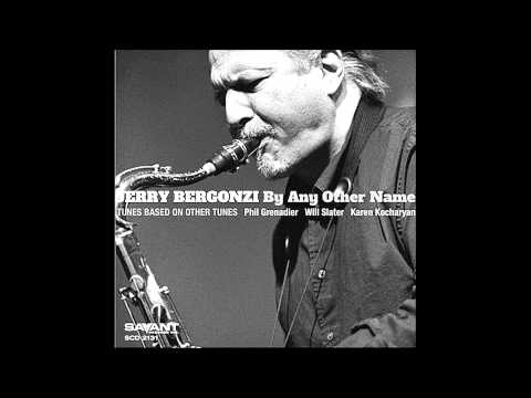 Jerry Bergonzi By Any Other Name - Wilbur