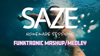 Saze - Funktronic Mashup Medley - Homemade Sessions - Rihanna, Bruno Mars, Drake, Michael Jackson