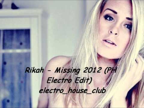 Rikah - Missing 2012 (PH Electro Edit) electro house club