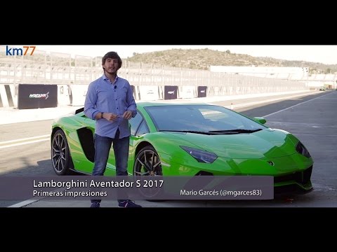 Lamborghini Aventador S 2017 – Primeras impresiones | km77.com