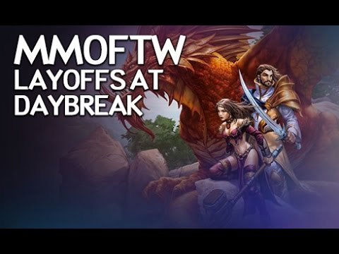 MMOFTW - Layoffs at Daybreak