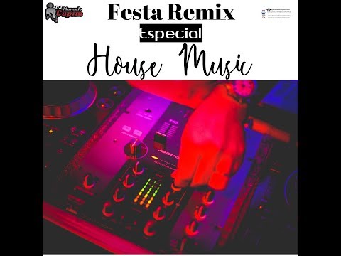 set festa remix especial house music