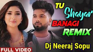 Tu Shayar Banagi Remix Song Dj Neeraj Sopu | Kita Tenu Pyaar C Nare Dj Remix | Teri Jagah Sharab Ne 