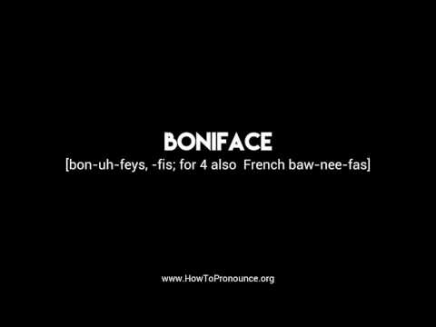 How to Pronounce "boniface"