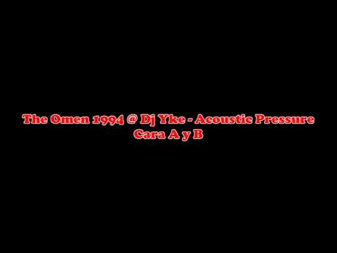 The Omen 1994 @ Dj Yke   Acoustic Pressure - Cara A y B